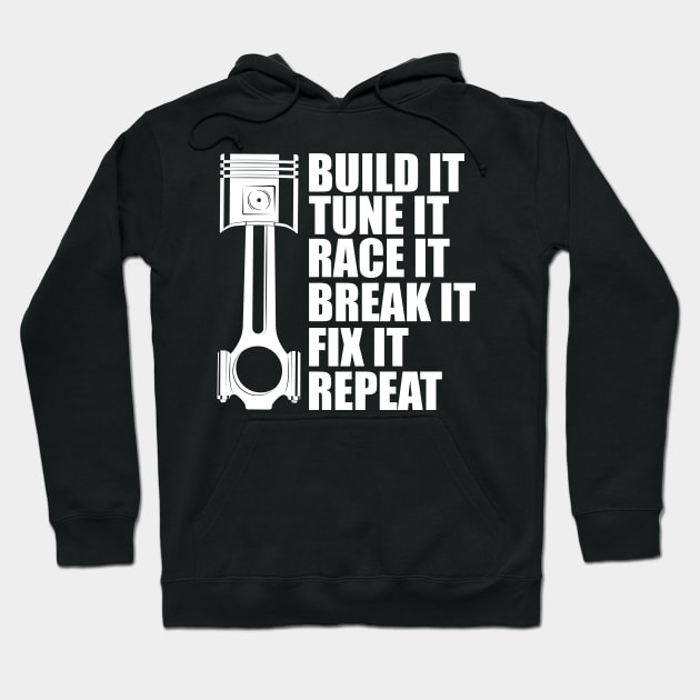 Drag Racing - Built it tune it race it break it fix it repeat w Hoodie by KC Happy Shop